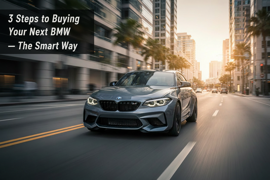 3 Steps to Buying Your Next BMW — The Smart Way